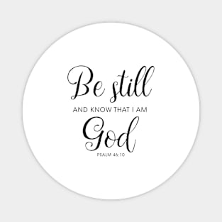 Be still and know that I am God Magnet